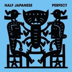 Half Japanese - Perfect // LP neuf