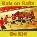 Rats On Rafts / De Kift - Rats On Rafts / De Kift // LP