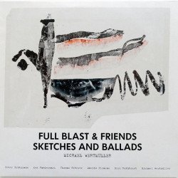 Full Blast And Friends - Sketches and Ballads // LP neuf