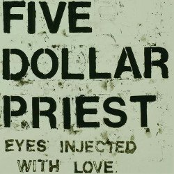 Five Dollar Priest - Eyes Injected With Love // LP neuf