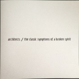 Architects – The Classic Symptoms Of A Broken Spirit // LP