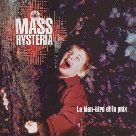 Mass Hysteria – Le Bien-Être Et La Paix // LP