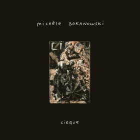 Michèle Bokanowski – Cirque // LP