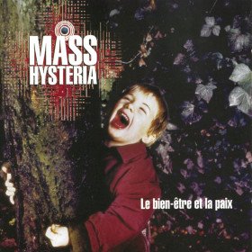 Mass Hysteria – Le Bien-Être Et La Paix // LP