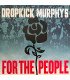 Dropkick Murphys – For The People // 2LP