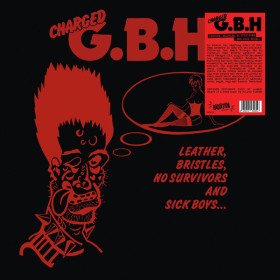 Charged G.B.H – Leather, Bristles, No Survivors And Sick Boys... // LP