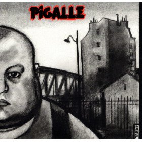 Pigalle – Regards Affligés Sur La Morne Et Pitoyable Existence... // LP